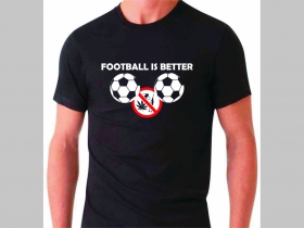 Football is better than Drugs!  pánske tričko 100%bavlna značka Fruit of The Loom